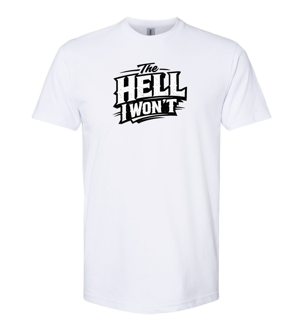 Men's T-Shirt - The Hell I Won’t