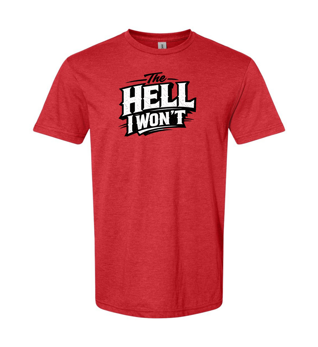 Men's T-Shirt - The Hell I Won’t
