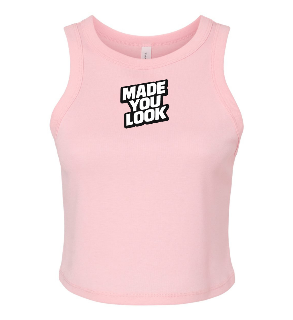 Women's Micro Tank - Made You Look