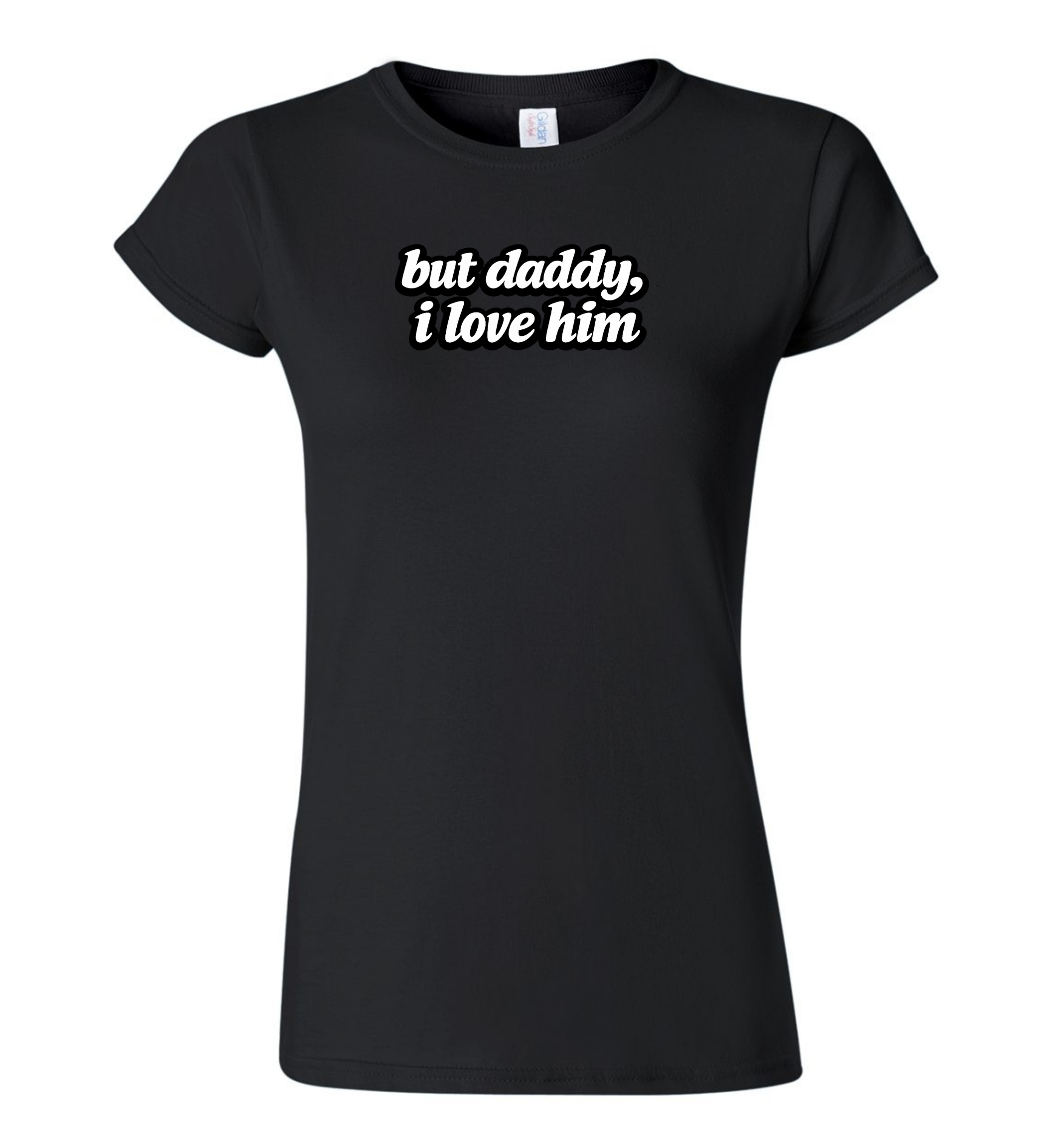 Women's T-Shirt - But daddy, I love him