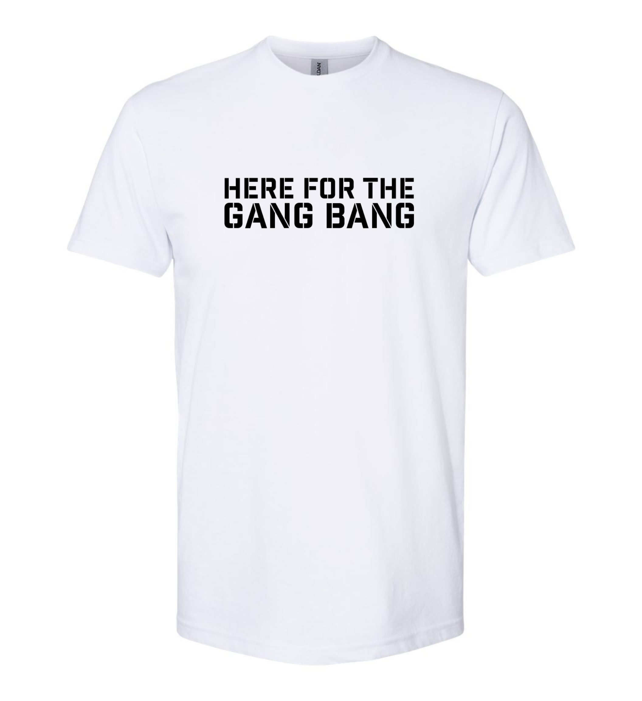 Men's T-Shirt - Here for the gang bang