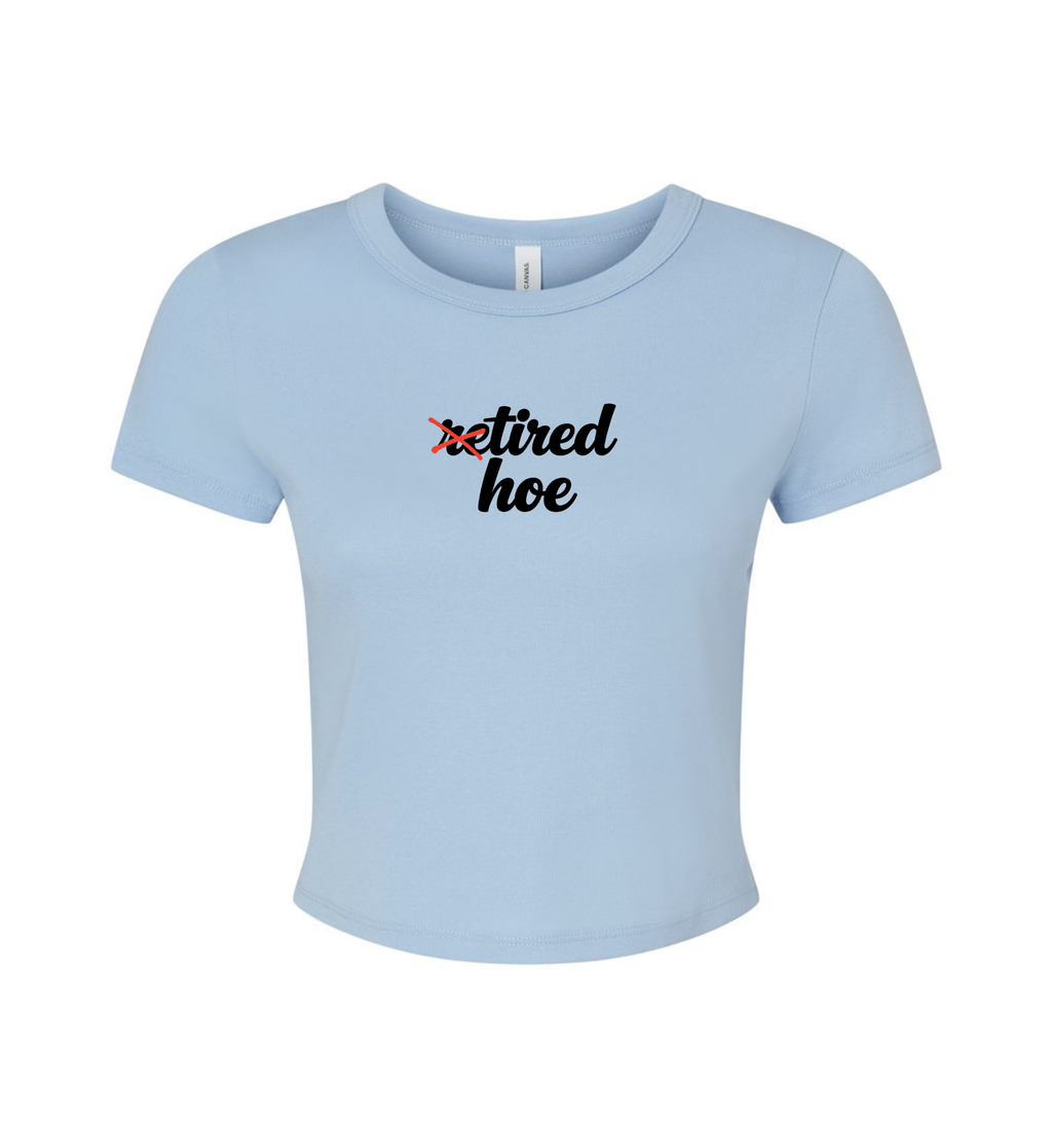 Women's Crop Top - Tired Hoe