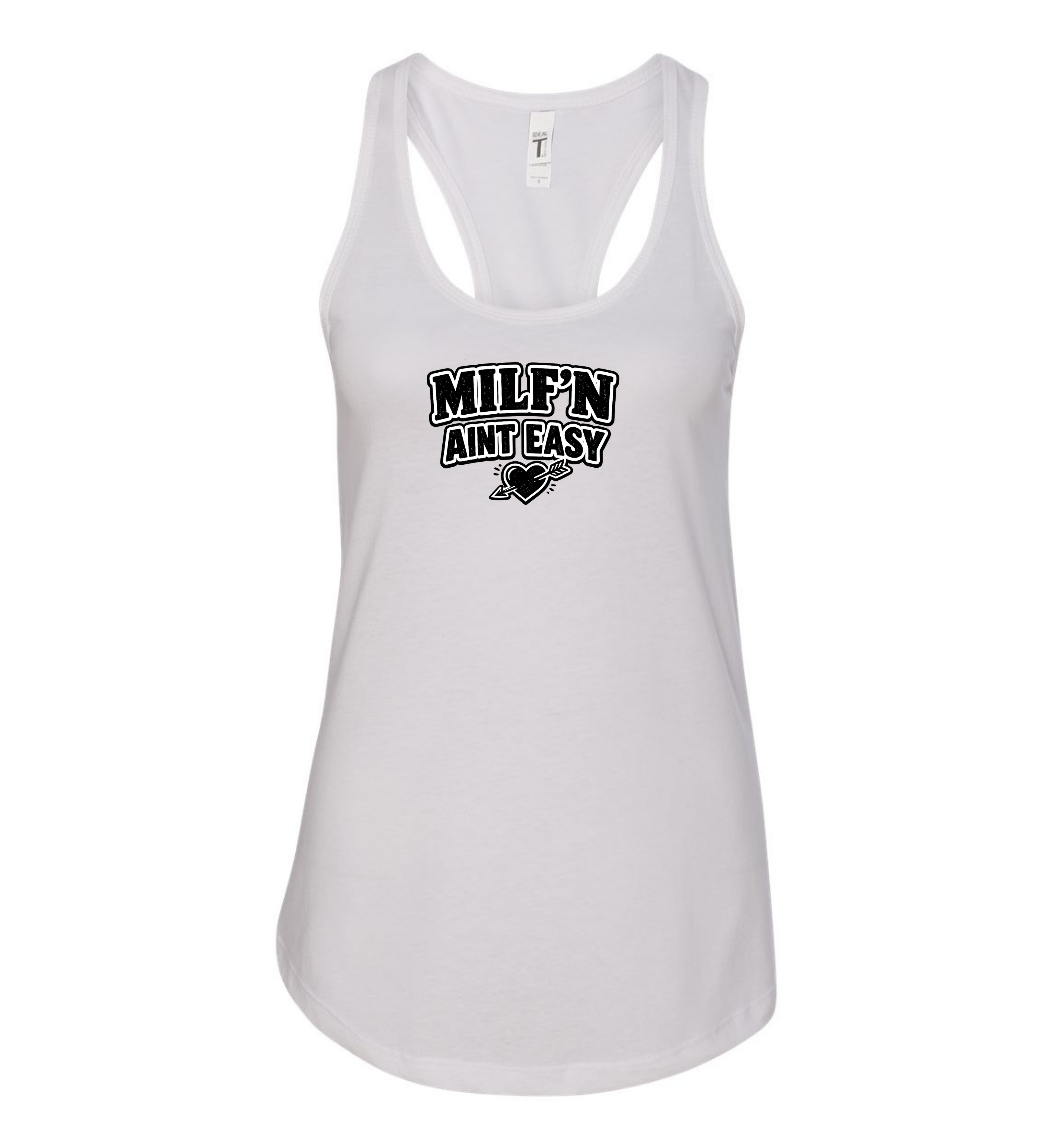 Women’s Racerback Tank - MILF'N AINT EASY