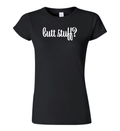 T-Shirt - Butt Stuff