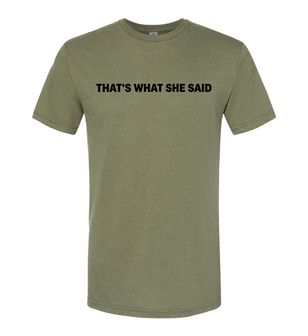 Men's T-Shirt - That's What She Said