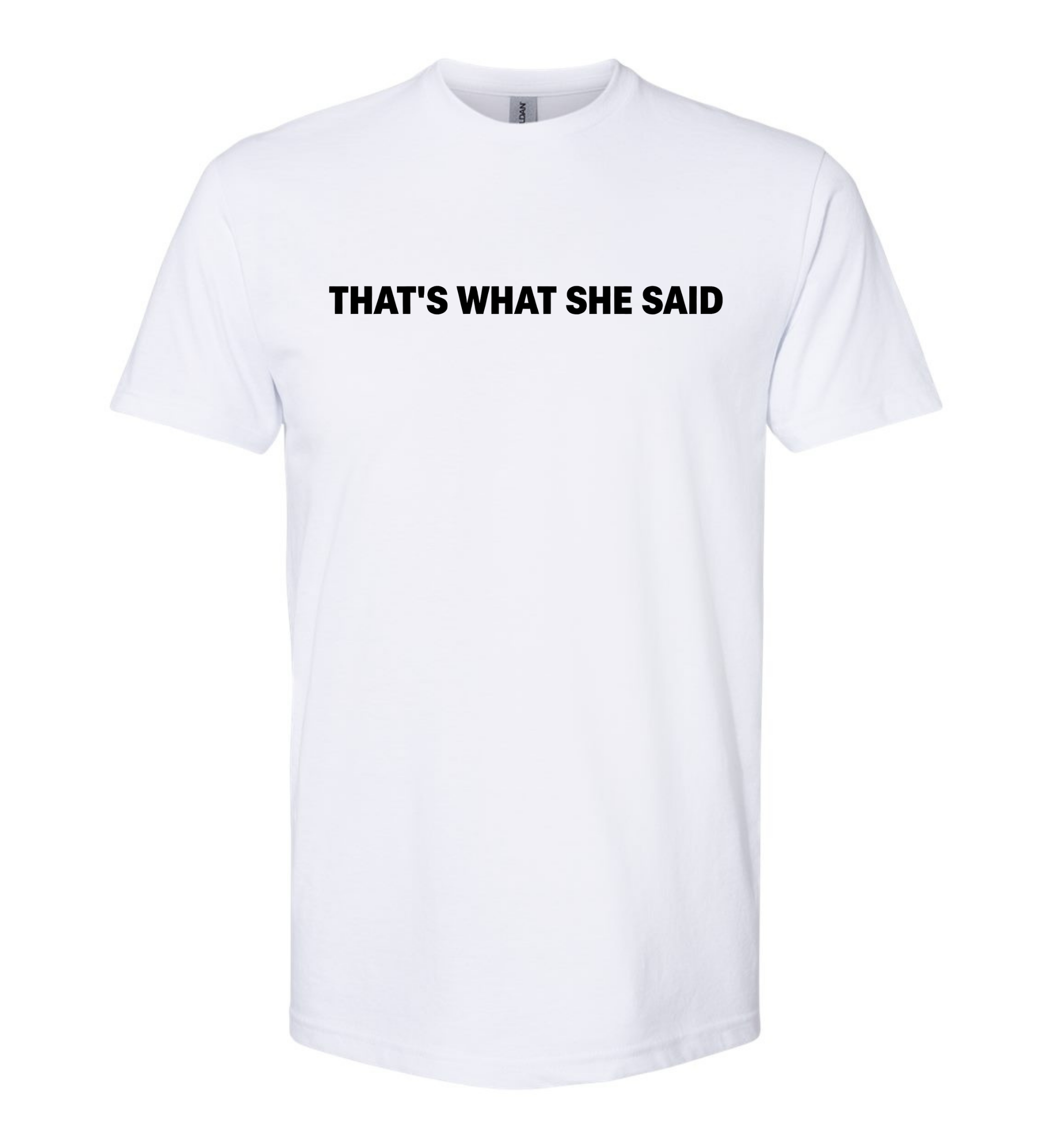Men's T-Shirt - That's What She Said