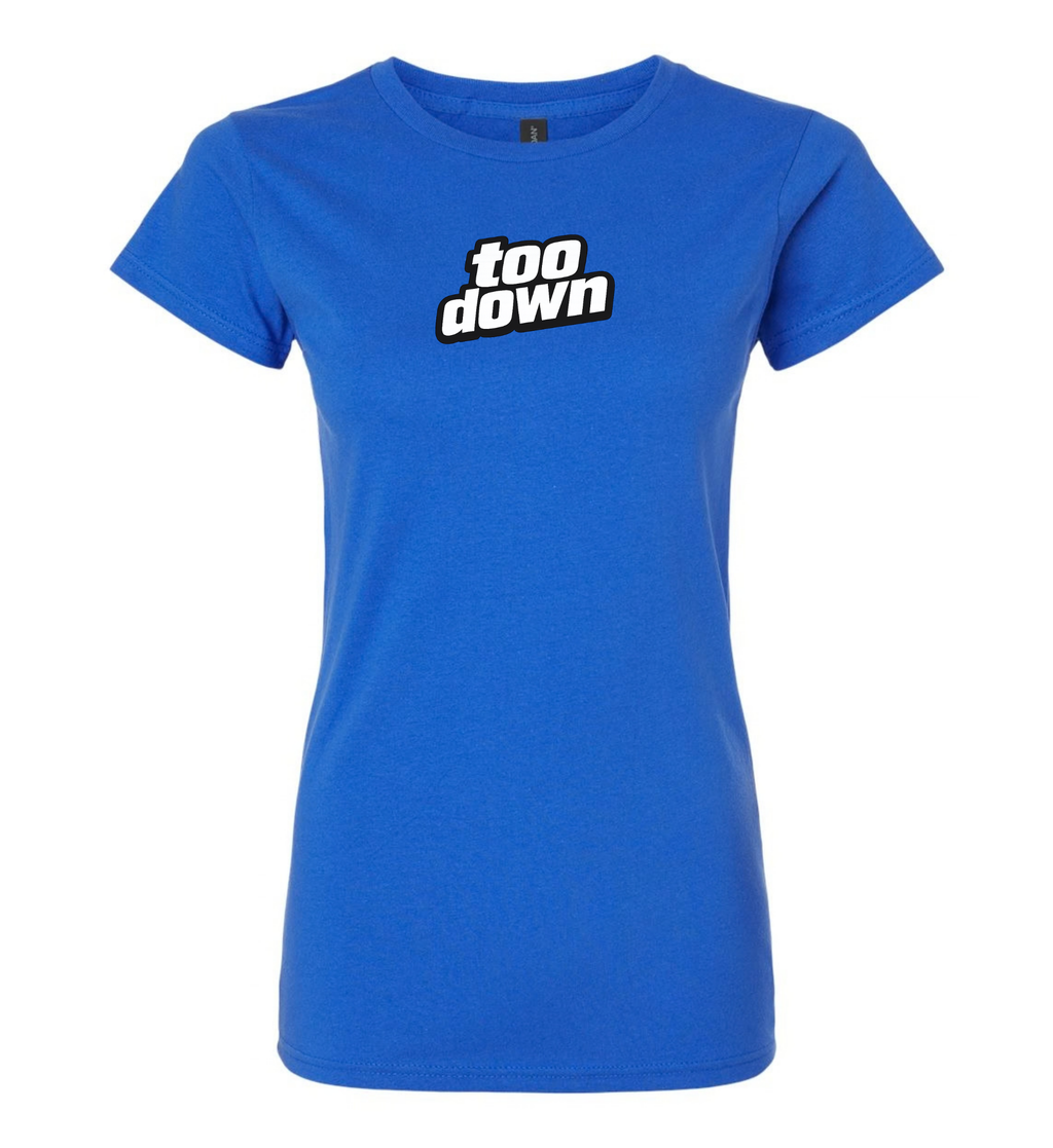 Women's T-Shirt - Too Down