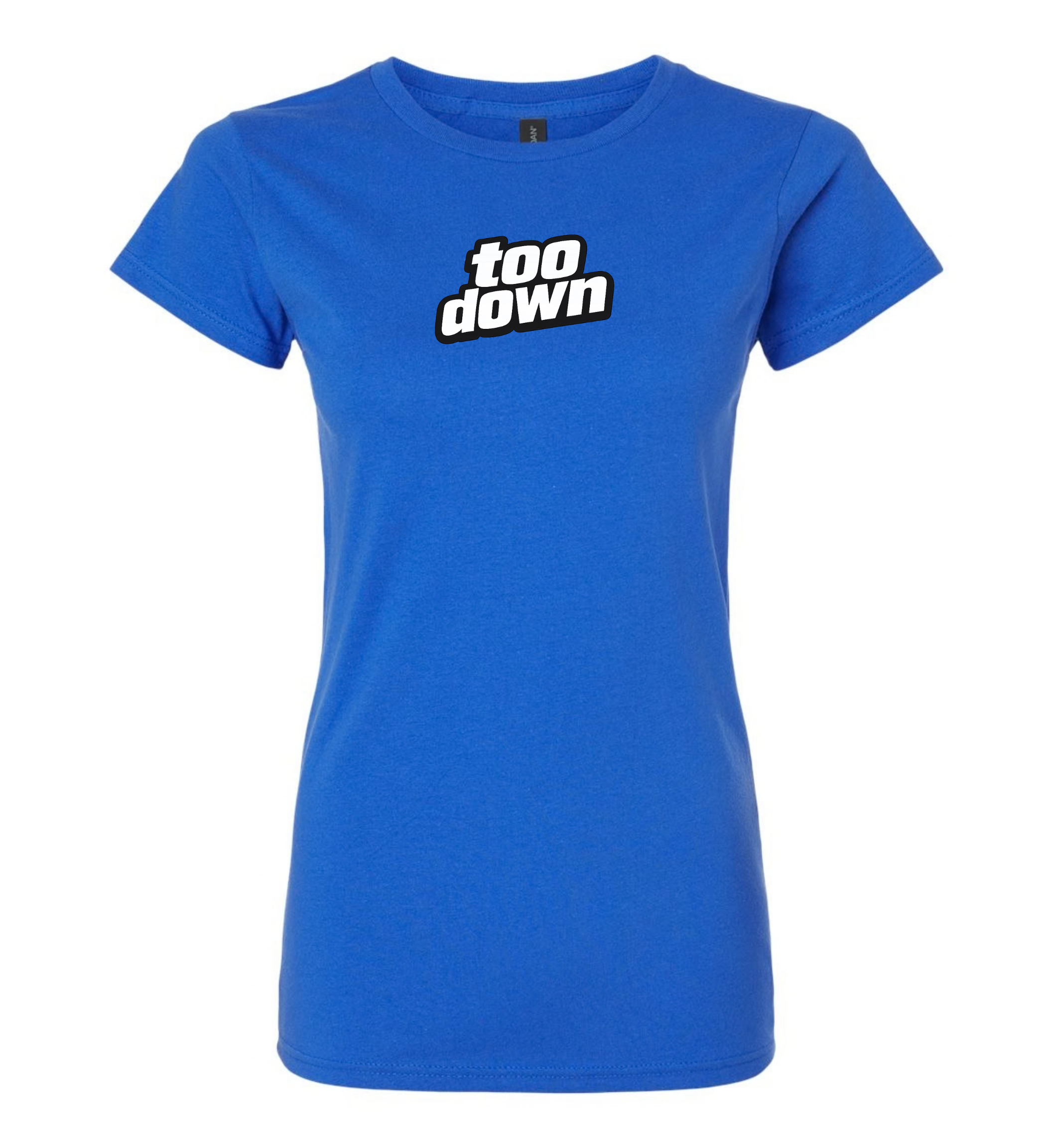 Women's T-Shirt - Too Down