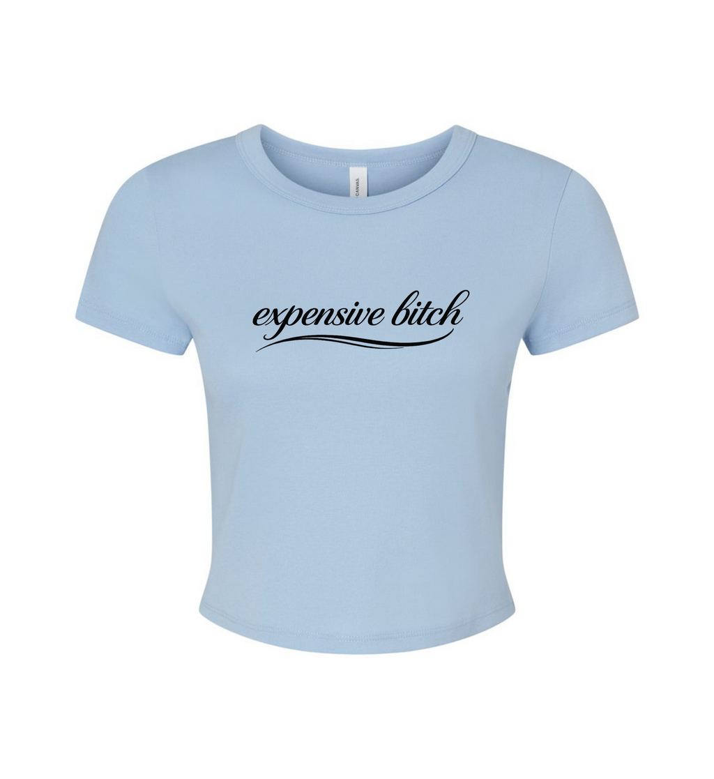 Women's Crop Top - Expensive Bitch
