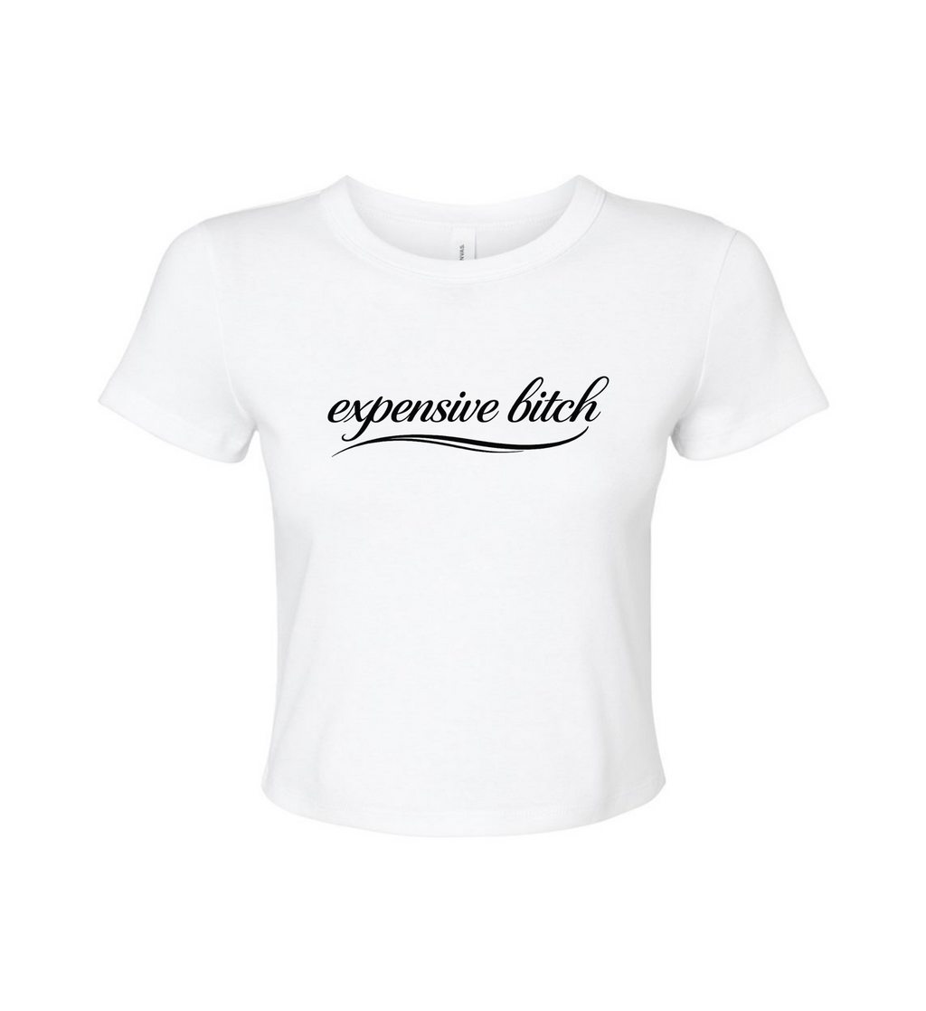 Women's Crop Top - Expensive Bitch
