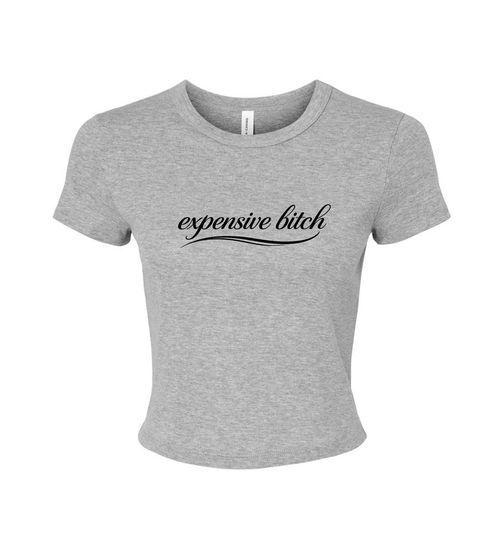 Women's Crop Top - Expensive Bitch