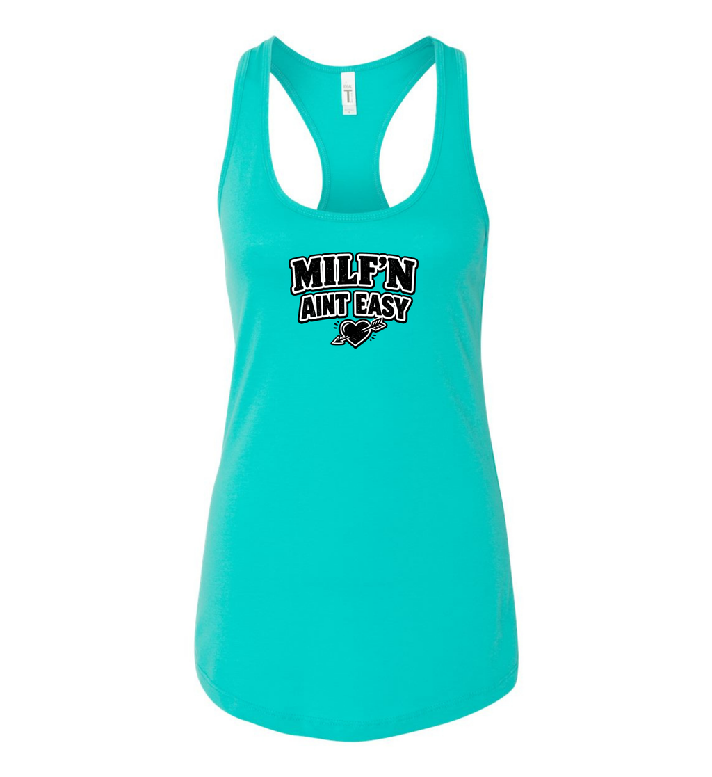 Women’s Racerback Tank - MILF'N AINT EASY