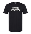 Men's T-Shirt - I Could Be Meaner