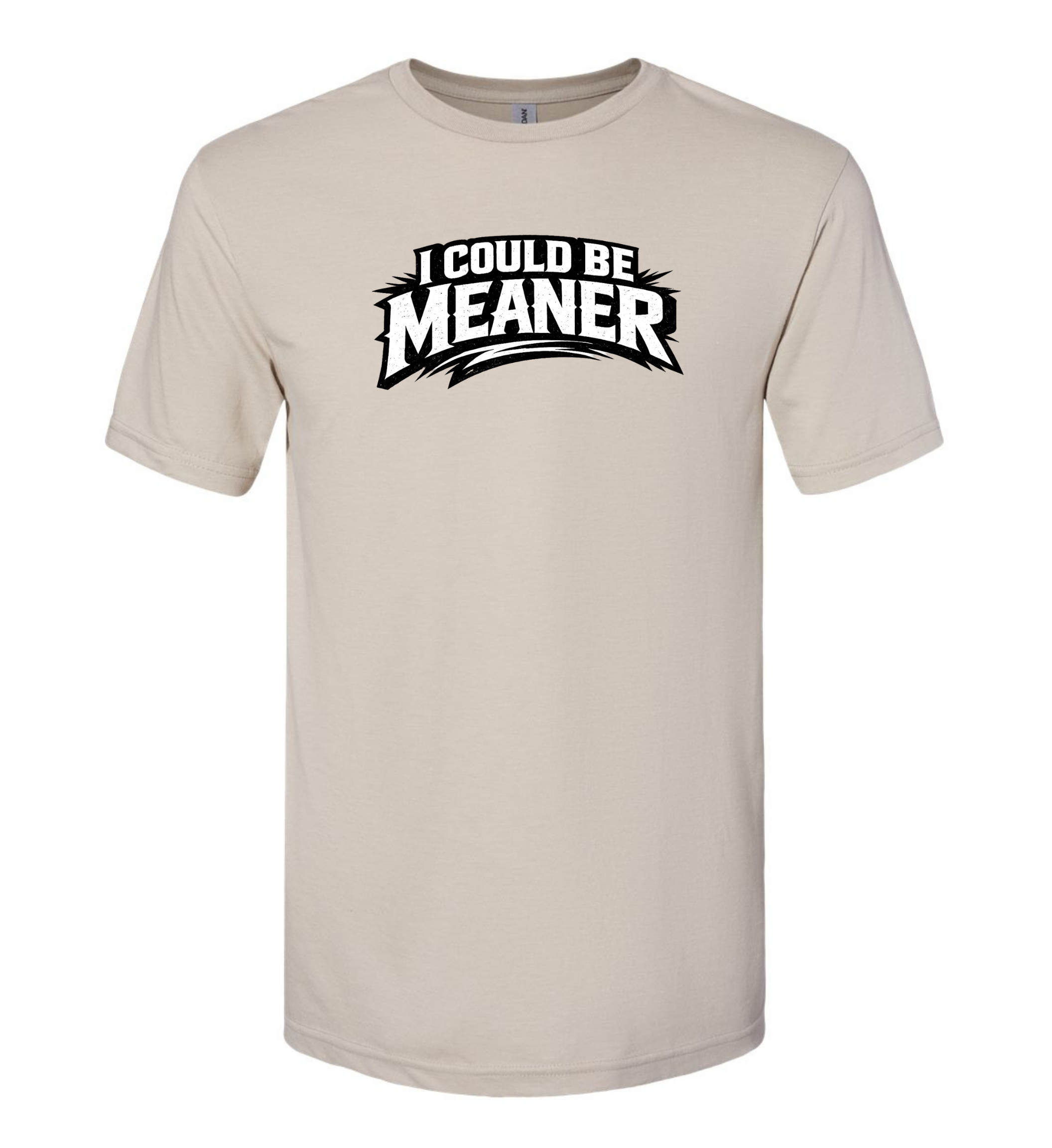 Men's T-Shirt - I Could Be Meaner