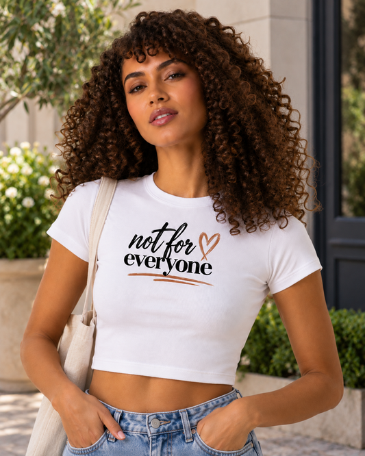 Not For Everyone - Women's Crop Top