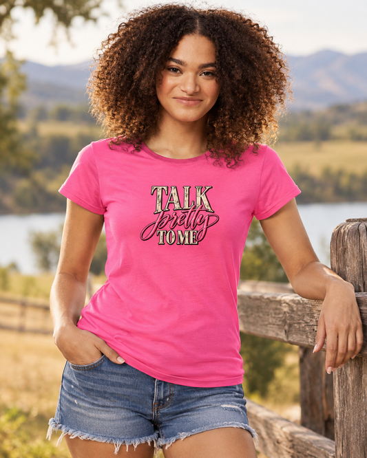Talk pretty to me - Women's T-Shirt